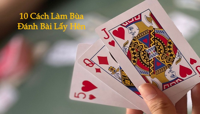 Cách làm bùa đánh bài đơn giản - Bí quyết cho những ai muốn may mắn