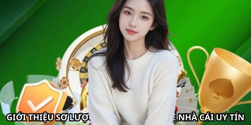 Giới thiệu sơ lược vài điều thú vị về nhà cái uy tín