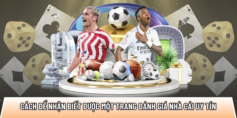 Cách để nhận biết được một trang đánh giá nhà cái uy tín